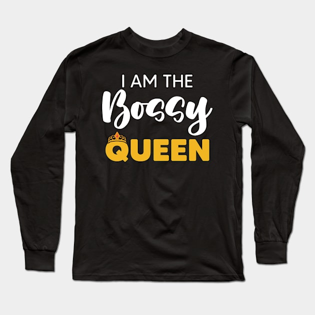 Bossy Queen For An Authoritarian Sarcastic Boss Lover Long Sleeve T-Shirt by sBag-Designs